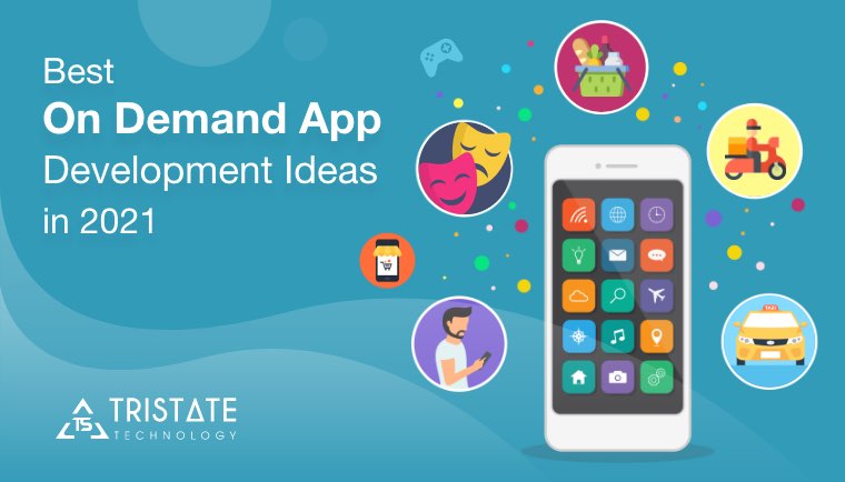 Best On Demand App Development Ideas in 2021