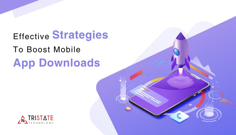 Effective Strategies to Boost Mobile App Downloads